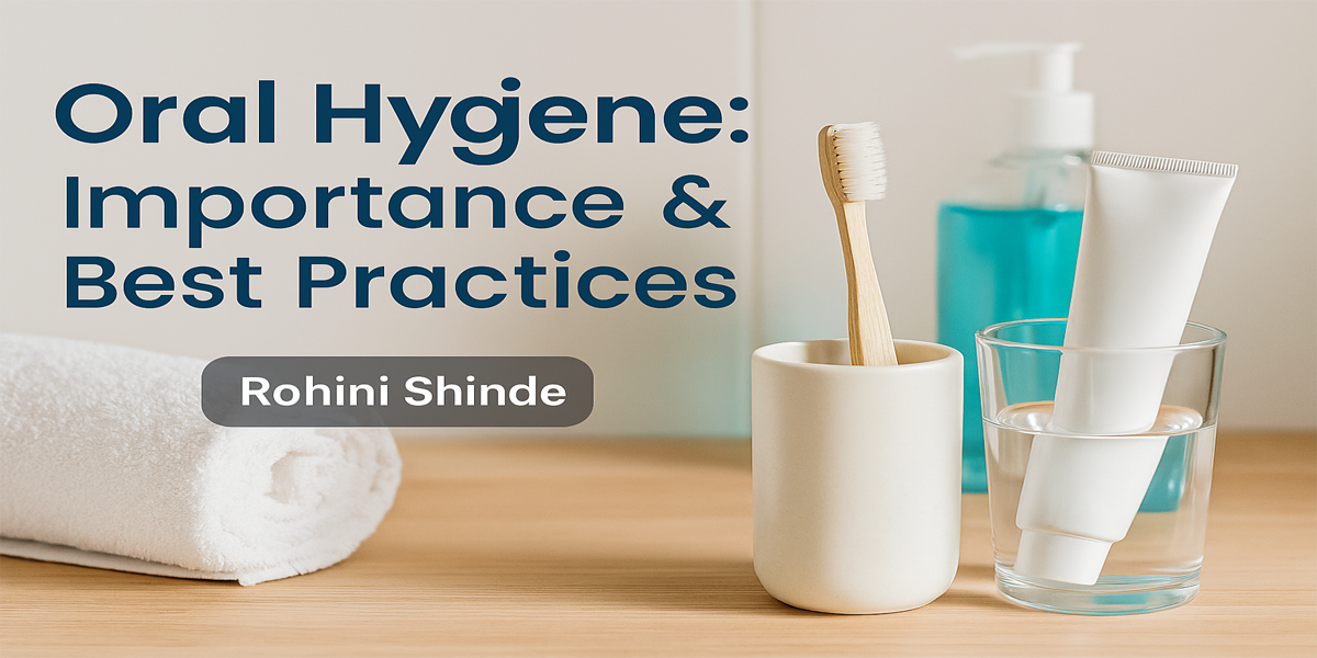 Oral Hygiene Importance Best Practices